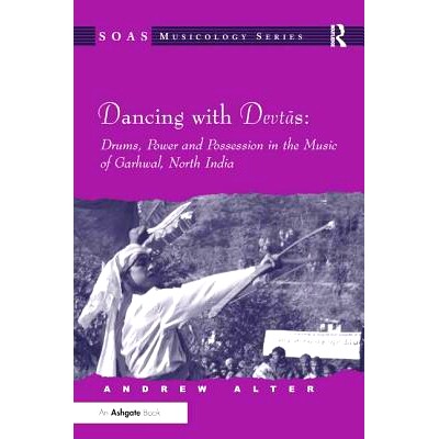 预订 Dancing with Devtas: Drums, Power and Possession in the Music of Garhwal, North India 北印度Garhwal音乐打击乐的震撼