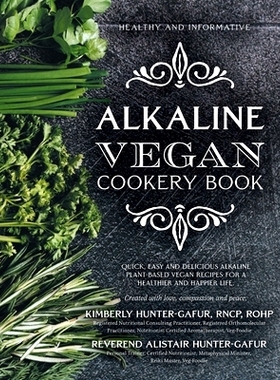 预订 Alkaline Vegan Cookery Book: Informative, quick, easy and delicious alkaline plant-based vegan recipes for a health