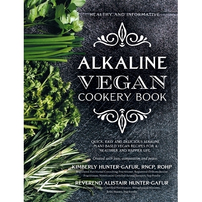 预订 Alkaline Vegan Cookery Book: Informative, quick, easy and delicious alkaline plant-based vegan recipes for a health
