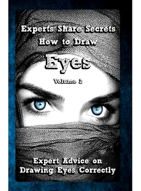 预订 Experts Share Secrets: How to Draw Eyes Volume 2: Expert Advice on Drawing Eyes Correctly: 9781522785361