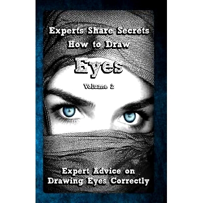 预订 Experts Share Secrets: How to Draw Eyes Volume 2: Expert Advice on Drawing Eyes Correctly: 9781522785361
