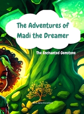 预订 The Adventures of Madi the Dreamer - The Enchanted Gemstone: 9798390734957
