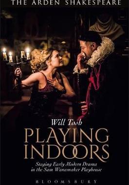 【预订】Playing Indoors: Staging Early Modern Drama in the Sam Wanamaker Playhouse