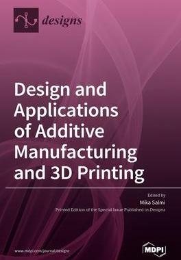 [预订]Design and Applications of Additive Manufacturing and 3D Printing 9783036532523