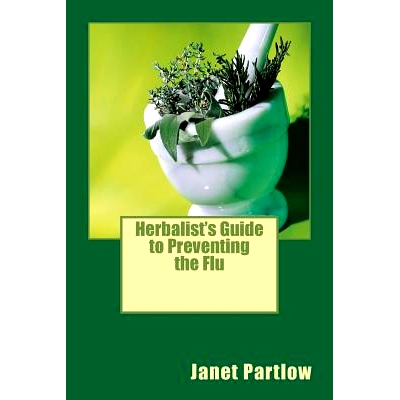 预订 Herbalist’s Guide to Preventing the Flu: 9781502373564