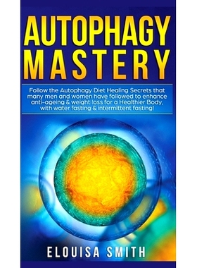 预订 Au*hagy Mastery: Follow the Au*hagy Diet Healing Secrets That Many Men and Women Have Followed to Enhance Anti-