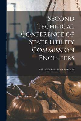 [预订]Second Technical Conference of State Utility Commission Engineers; NBS Miscellaneous Publication 66 9781015028654