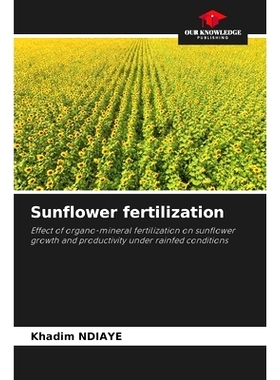 预订 Sunflower fertilization: Effect of organo-mineral fertilization on sunflower growth and productivity under rainfed