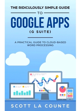预订 The Ridiculously Simple Guide to Google Apps (G Suite): A Practical Guide to Google Drive Google Docs, Google Sheet
