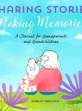 预订 Sharing Stories, Making Memories: A Journal for Grandparents and Grandchildren: 9781641526364