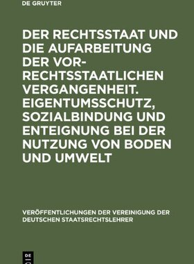 【预订】Der Rechtsstaat und die Aufarbeitung der vor-rechtsstaatlichen Verga 9783110135800