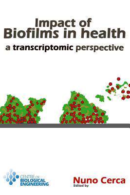 [预订]Impact of biofilms in health: a transcriptomic perspective 9789899747869