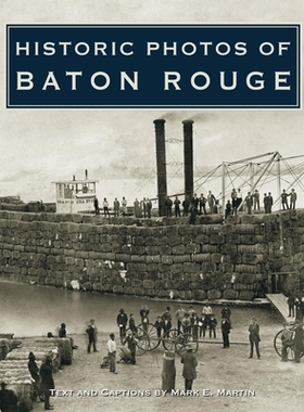 预订 Historic Photos of Baton Rouge: 9781684420179