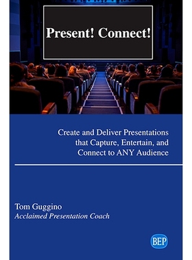 预订 Present! Connect!: Create and Deliver Presentations that Capture, Entertain, and Connect to ANY Audience 当下！连接