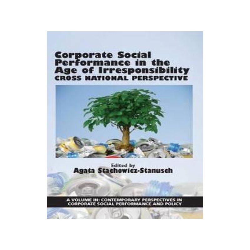 [预订]Corporate Social Performance In The Age Of Irresponsibility - Cross National Perspective(HC) 9781681234212