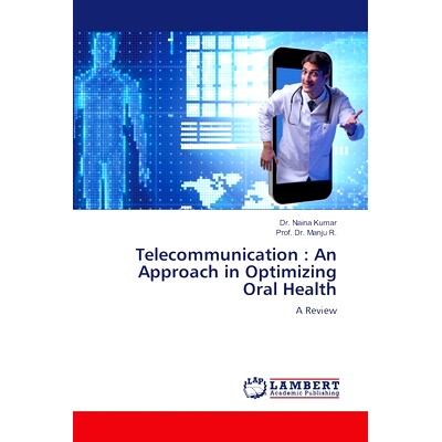 预订 Telecommunication : An Approach in Optimizing Oral Health 电信:优化口腔健康的途径: 9786207458394