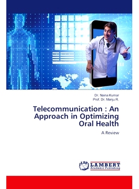 预订 Telecommunication : An Approach in Optimizing Oral Health 电信:优化口腔健康的途径: 9786207458394