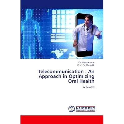 预订 Telecommunication : An Approach in Optimizing Oral Health 电信:优化口腔健康的途径: 9786207458394