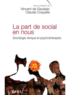 预订 La part de social en nous : sociologie clinique et psychothérapies 我们的社会部分：临床社会学和心理*: 978274925