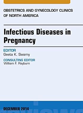 【预订】Infectious Diseases in Pregnancy, An Issue of Obstetrics and Gynecology Clinics