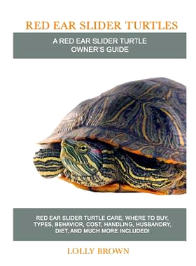 预订 Red Ear Slider Turtles: Red Ear Slider Turtle Care, Where to Buy, Types, Behavior, Cost, Handling, Husbandry, Diet,