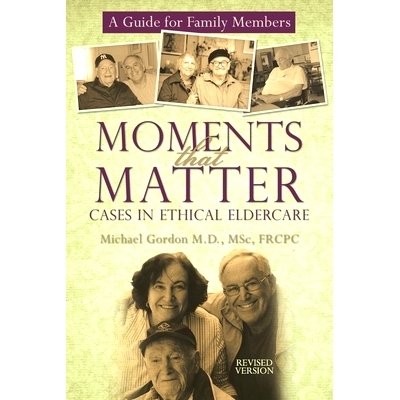预订 Moments That Matter: Cases in Ethical Eldercare: A Guide for Family Members: 9781450203760