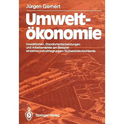 预订 Umweltökonomie: Investitionen, Standortentscheidungen und Arbeitsmärkte am Beispiel einzelner Industriegruppen S