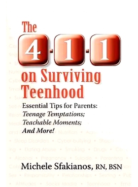 预订 The 4-1-1 on Surviving Teenhood: Essential Tips for Parents: Teenage Temptations; Teachable Moments; and More!: 978