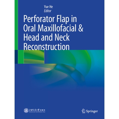 预订 Perforator Flap in Oral Maxillofacial & Head and Neck Reconstruction 9789819534289