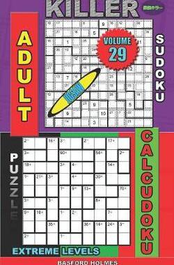 [预订]Adult sudoku jigsaw Killer. Calcudoku puzzles. Extreme levels.: Sudoku for home and tourism. 9781082027185