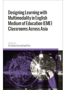 预订 Designing Learning with Multimodality in English Medium of Education (EME) Classrooms Across Asia: 9781350358270