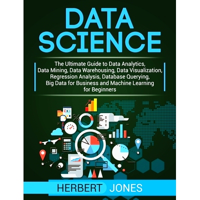 预订 Data Science: The Ultimate Guide to Data Analytics, Data Mining, Data Warehousing, Data Visualization, Regression A