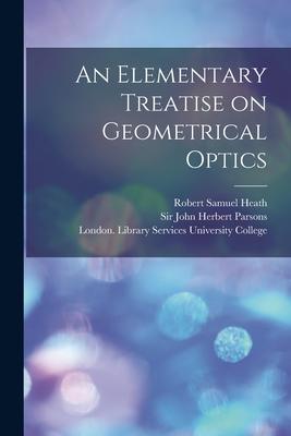 [预订]An Elementary Treatise on Geometrical Optics [electronic Resource] 9781015018747 书籍/杂志/报纸 原版其它 原图主图