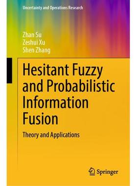 预订 Hesitant Fuzzy and Probabilistic Information Fusion: Theory and Applications犹豫模糊与概率信息融合：理论与应用: 978