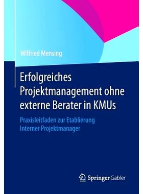 预订 Erfolgreiches Projektmanagement ohne externe Berater in KMUs: Praxisleitfaden zur Etablierung Interner Projektmanag