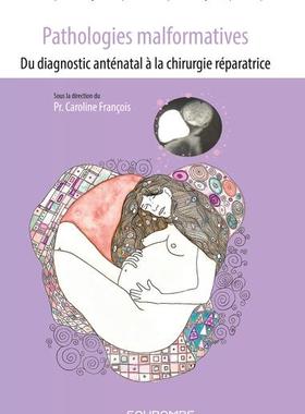 预订 Pathologies malformatives : du diagnostic anténatal à la chirurgie réparatrice
