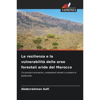 预订 La resilienza e la vulnerabilità delle aree forestali aride del Marocco 9786200062123