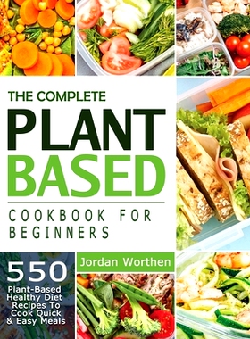 预订 The Complete Plant Based Meal Plan Cookbook: Quick And Easy Everyday Recipes for Busy People on A Plant Based Diet