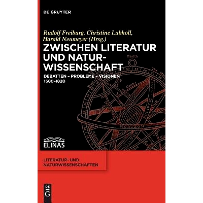 预订 Zwischen Literatur und Naturwissenschaft: Debatten – Probleme – Visionen 1680–1820 文学与科学之间: 9783110523102