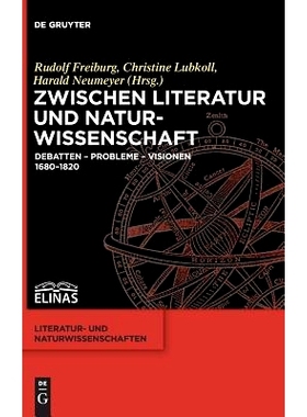 预订 Zwischen Literatur und Naturwissenschaft: Debatten – Probleme – Visionen 1680–1820 文学与科学之间: 9783110523102