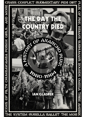 预订 The Day the Country Died: A History of Anarcho Punk 1980–1984 国家死去那一天：1980-1984无*朋克历史: 9781604865165