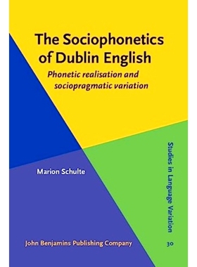 预订 The Sociophonetics of Dublin English.: Phonetic realisation and sociopragmatic variation. 都柏林英语的社交语言：语