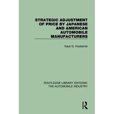 预订 Strategic Adjustment of Price by Japanese and American Automobile Manufacturers 日美汽车制造商的价格战略调整: 97811
