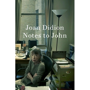预售 写给约翰的笔记 琼·狄迪恩日记 Joan Didion 英文原版 Notes to John