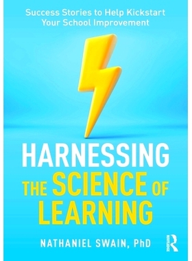 预订 Harnessing the Science of Learning: Success Stories to Help Kickstart Your School Improvement 利用学习的科学：帮助