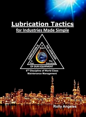 预订 Lubrication Tactics for Industries Made Simple: 8th Discipline of World Class Maintenance Management: 9798693485785