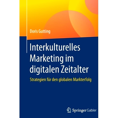 预订 Interkulturelles Marketing im digitalen Zeitalter: Strategien für den globalen Markterfolg 数字时代的内脏，跨文化
