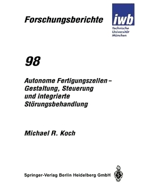 预订 Autonome Fertigungszellen — Gestaltung, Steuerung und integrierte Störungsbehandlung: 9783540611042