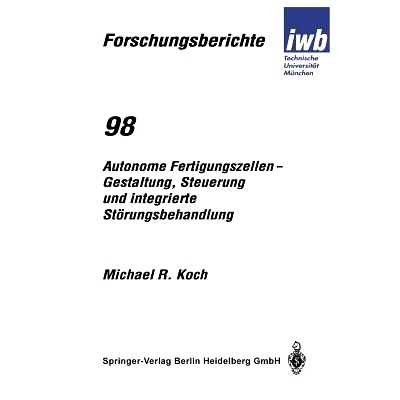 预订 Autonome Fertigungszellen — Gestaltung, Steuerung und integrierte Störungsbehandlung: 9783540611042