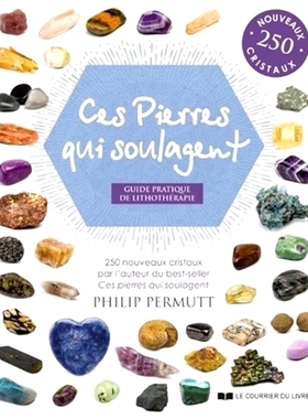 预订 Ces pierres qui guérissent : guide pratique de lithothérapie : 250 nouveaux cristaux 这些可以治愈的石头：光疗实用